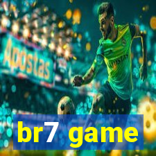 br7 game